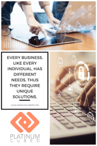 Every business, like every individual, has different needs. Thus they require unique solutions. 